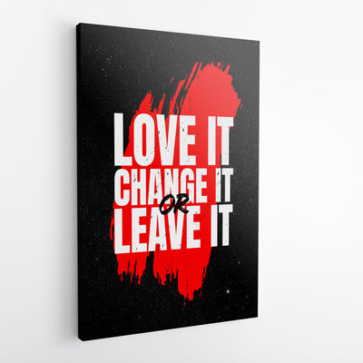 Love it, change it or leave it