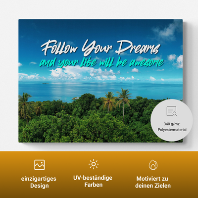 Follow your dreams