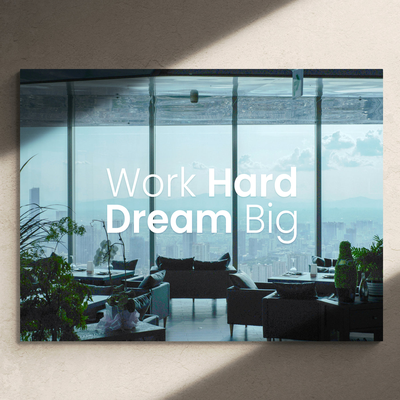 Work hard, dream big