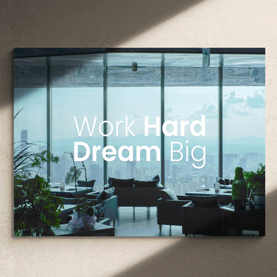 Work hard, dream big