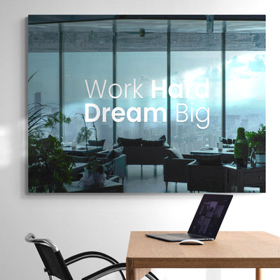 Work hard, dream big